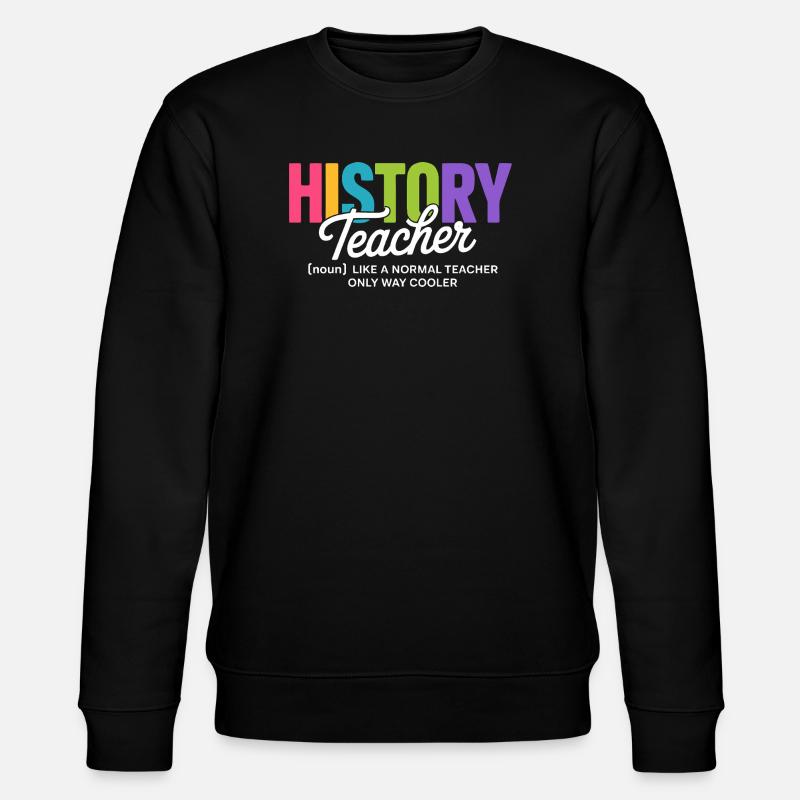 Geschichtslehrer-Zitat mit buntem Text - Stanley/Stella Unisex Bio-Sweatshirt CHANGER  - Schwarz