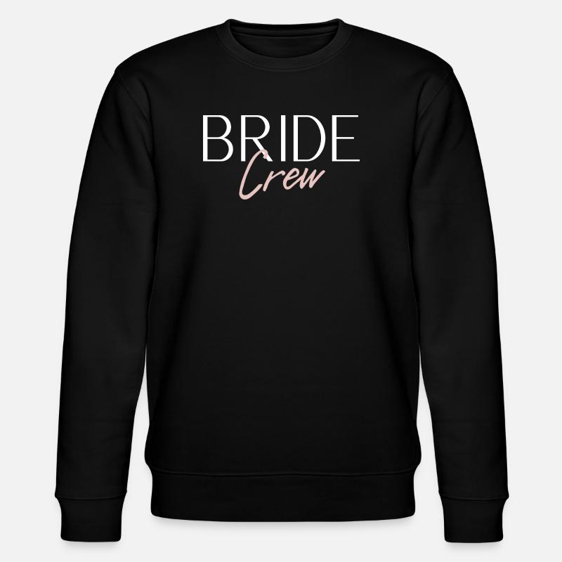 Bride Crew - Stanley/Stella CHANGER Unisex Organic Sweatshirt - black