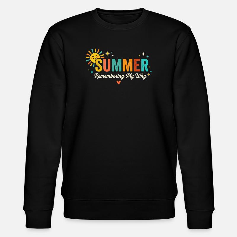 Summer Sun Remembering My Why - Stanley/Stella CHANGER Unisex Organic Sweatshirt - black