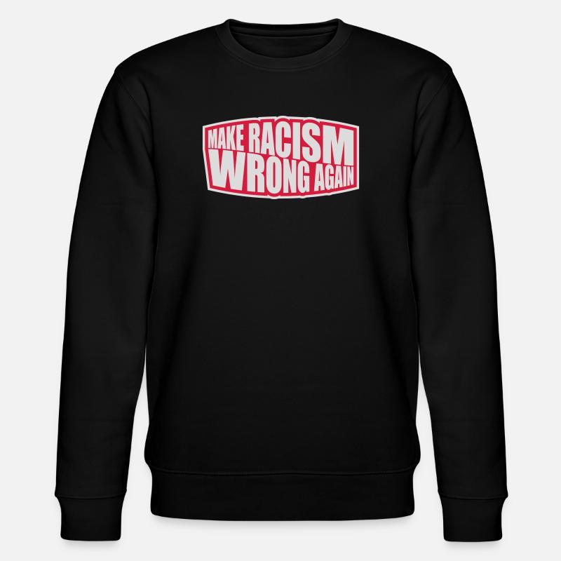 make racism wrong again - Stanley/Stella CHANGER Unisex Organic Sweatshirt - black