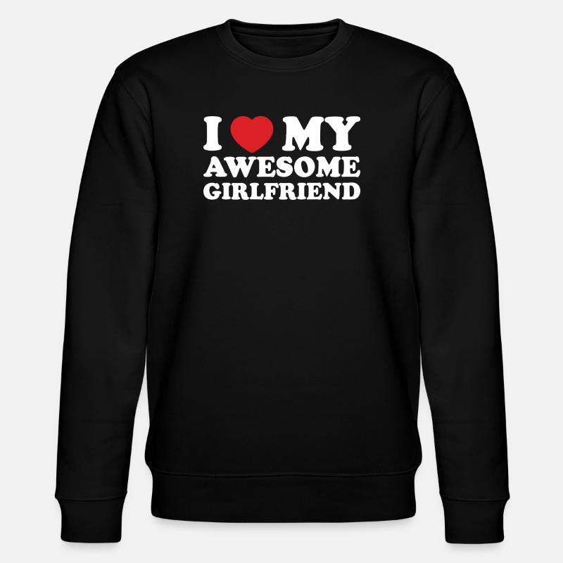 I Love My Awesome Girlfriend - Stanley/Stella CHANGER Unisex Organic Sweatshirt - black