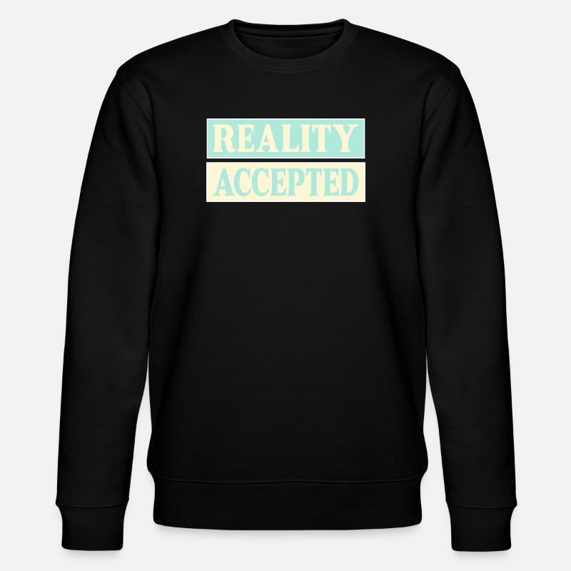 Réalité acceptée - Sweat bio CHANGER Stanley/Stella Unisexe - noir