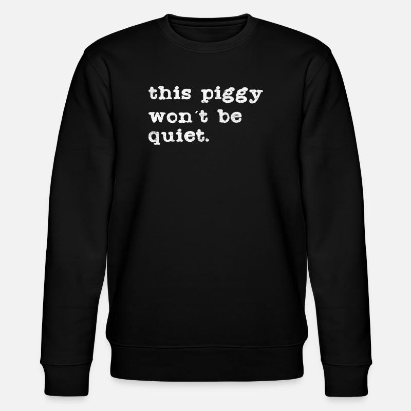 This piggy gets loud - Stanley/Stella CHANGER Unisex Organic Sweatshirt - black