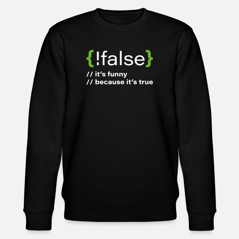 false – Lustiger Programmierer Spruch - Stanley/Stella Unisex Bio-Sweatshirt CHANGER  - Schwarz