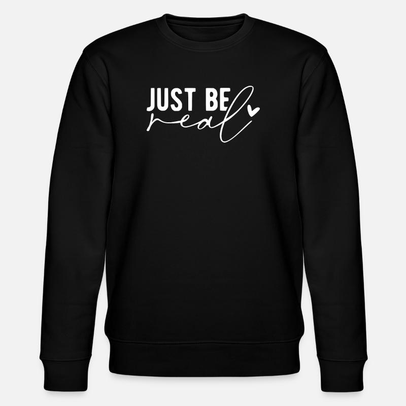 Just Be Real – Authenticity & Self-Confidence - Stanley/Stella CHANGER Unisex Organic Sweatshirt - black