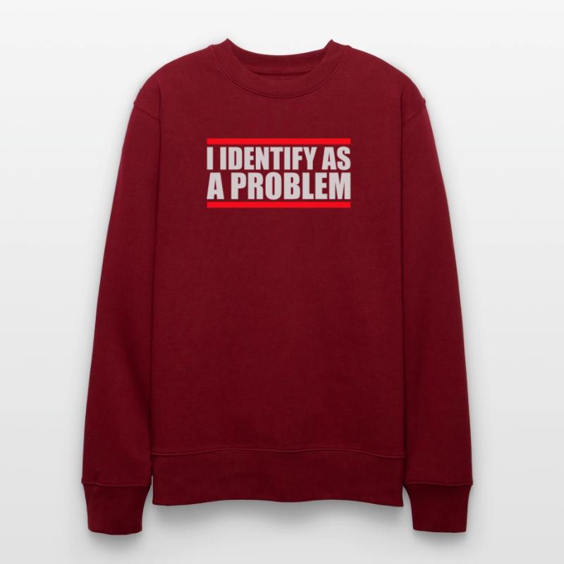 I Identify as a Problem Statement Cheeky Rebellious Stanley/Stella CHANGER Unisex Organic Sweatshirt