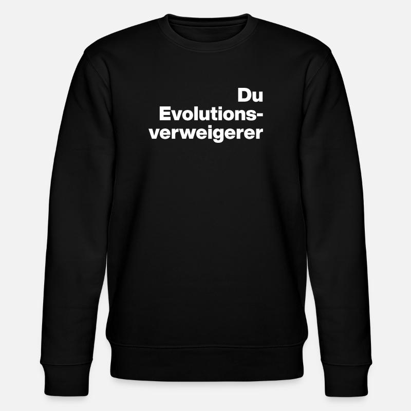 TOI, NÉGATIONNISTE DE L’ÉVOLUTION. SARCASME, COQUIN - Sweat bio CHANGER Stanley/Stella Unisexe - noir