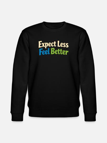 Sarcasm – Expect less, feel better – Lu - Stanley/Stella CHANGER Unisex Organic Sweatshirt - black