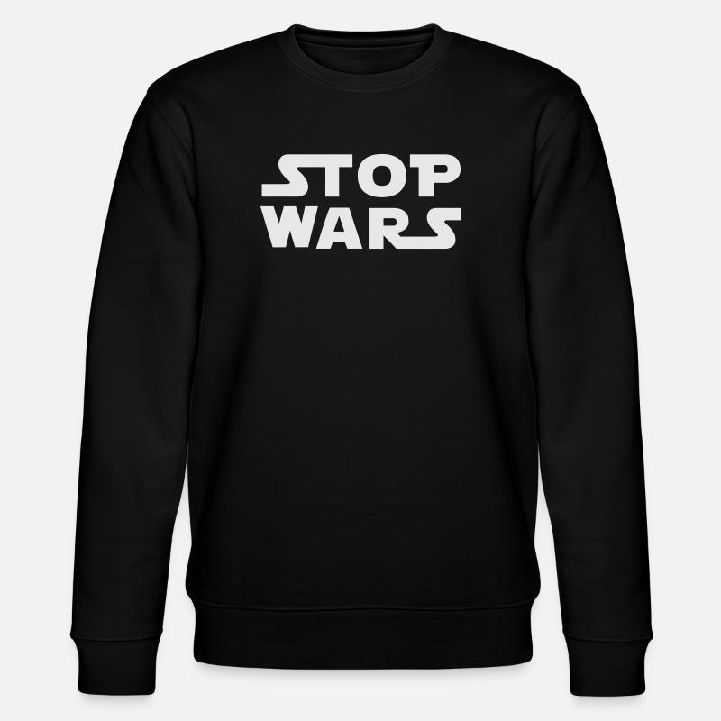 Arrêtez les guerres - Sweat bio CHANGER Stanley/Stella Unisexe - noir