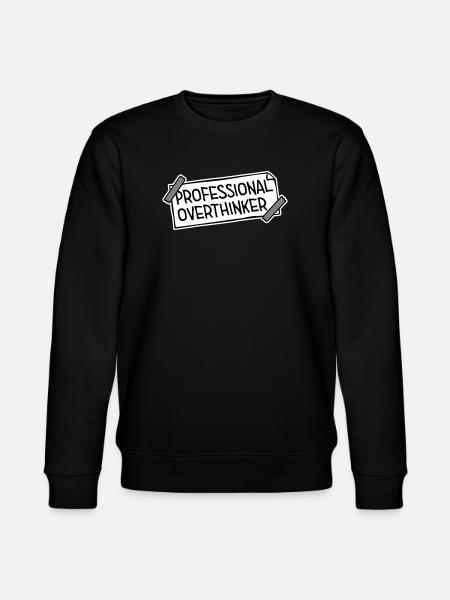 Professional Overthinker Funny Brooding Anxiety Logo - Stanley/Stella CHANGER Unisex Organic Sweatshirt - black