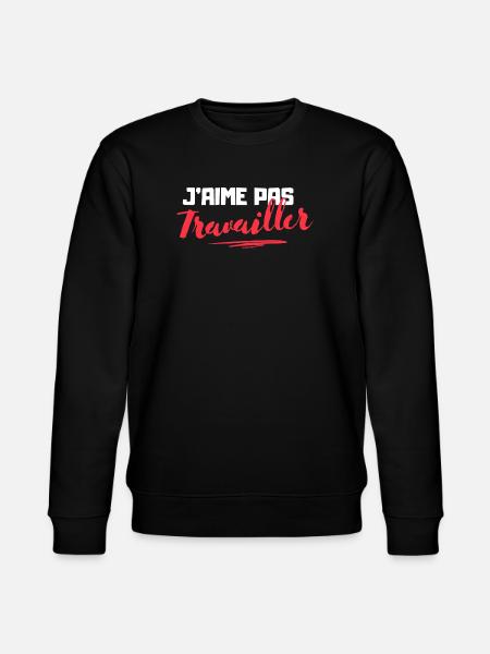 J'aime pas Travailler - Sweat bio CHANGER Stanley/Stella Unisexe - noir