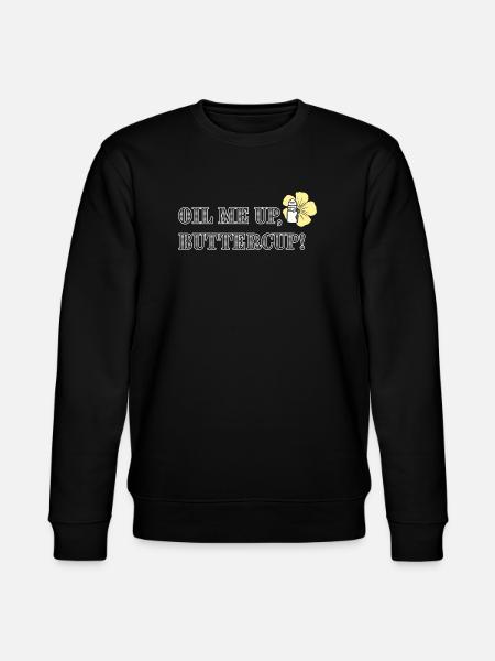 Oil me up, buttercup! - Stanley/Stella CHANGER Unisex Organic Sweatshirt - black