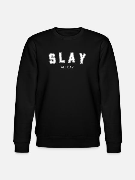 SLAY ALL DAY (white) jersey design - Stanley/Stella CHANGER Unisex Organic Sweatshirt - black