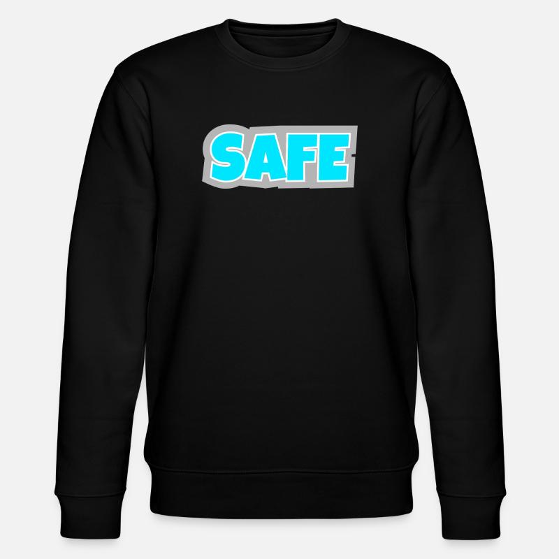 Safe - unambiguous, clear and pure statement. - Stanley/Stella CHANGER Unisex Organic Sweatshirt - black