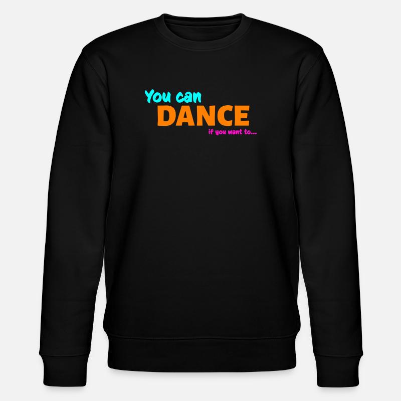 You can dance - Sweat bio CHANGER Stanley/Stella Unisexe - noir