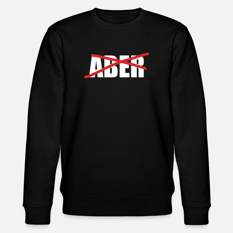 Aber Durchgestrichen Motivation Statement - Stanley/Stella Unisex Bio-Sweatshirt CHANGER - Schwarz