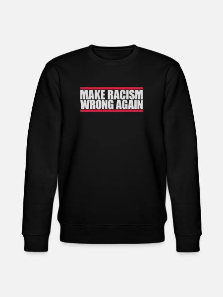 make racism wrong again - Stanley/Stella CHANGER Unisex Organic Sweatshirt - black