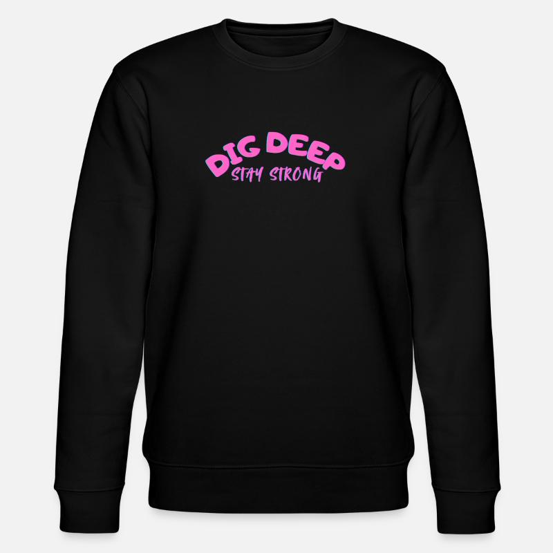 Dig-Deep Stay Strong - Stanley/Stella CHANGER Unisex Organic Sweatshirt - black