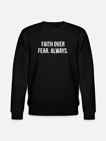 FAITH OVER FEAR. ALWAYS. | Greyline Official - Stanley/Stella CHANGER Unisex Organic Sweatshirt - black