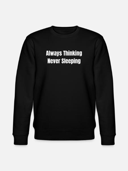 Always think never sleep - Stanley/Stella CHANGER Unisex Organic Sweatshirt - black