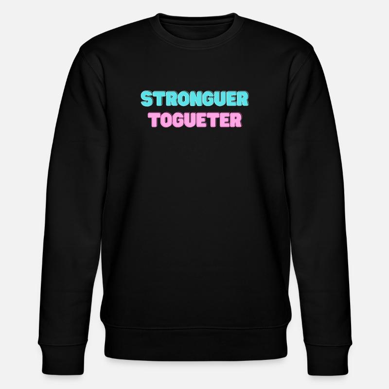 STRONGER_TOGUETER - Sweat bio CHANGER Stanley/Stella Unisexe - noir