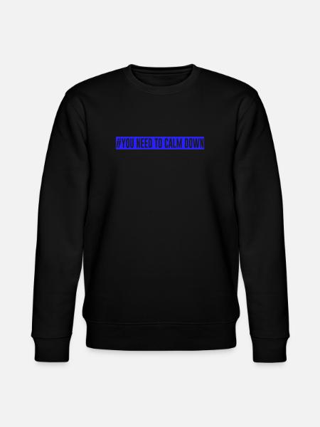 #Vous devez vous calmer - Bleu! - Sweat bio CHANGER Stanley/Stella Unisexe - noir