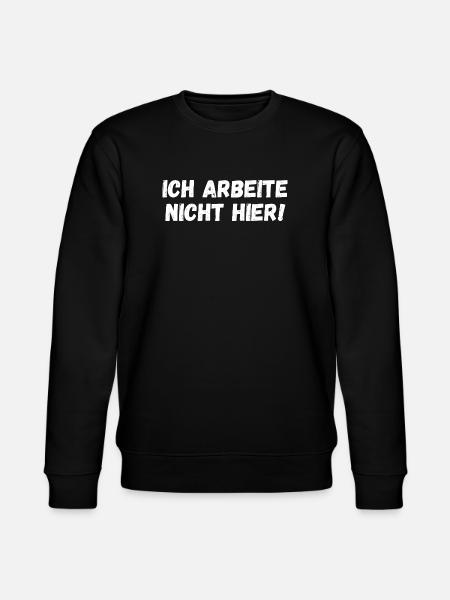 Ich arbeite nicht hier! - Stanley/Stella Unisex Bio-Sweatshirt CHANGER  - Schwarz