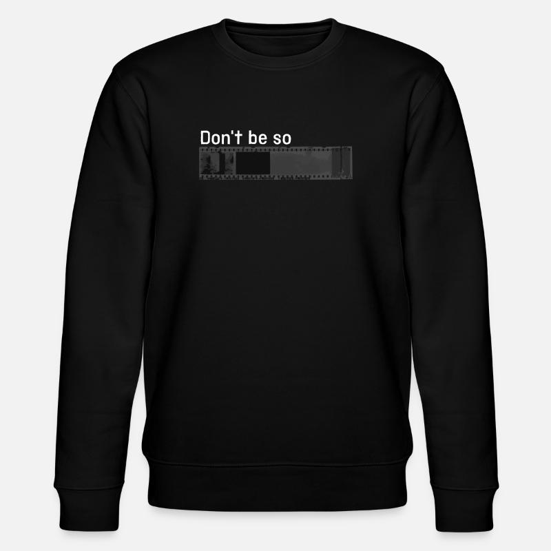 "Don't be so negative" w - Stanley/Stella CHANGER Unisex Organic Sweatshirt - black