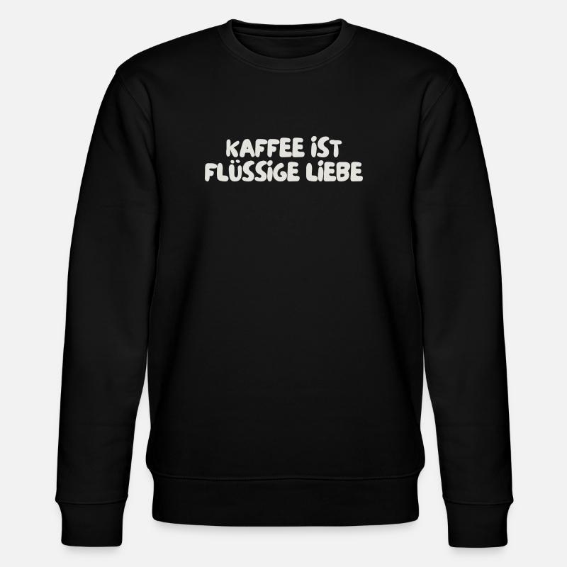 Coffee is liquid love - Stanley/Stella CHANGER Unisex Organic Sweatshirt - black