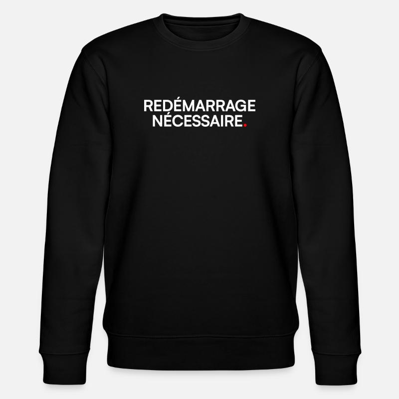 Redémarrage nécessaire humour fatigue - Sweat bio CHANGER Stanley/Stella Unisexe - noir