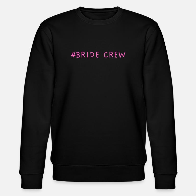 #Bride Crew Braut Crew - Stanley/Stella Unisex Bio-Sweatshirt CHANGER  - Schwarz