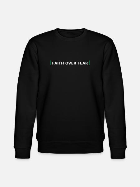 Faith Over Fear Bold Lettering - Stanley/Stella CHANGER Unisex Organic Sweatshirt - black