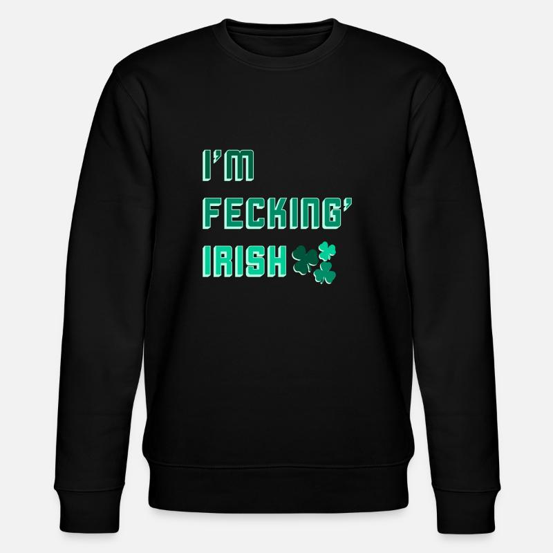 Je suis Fecking' Irish - Sweat bio CHANGER Stanley/Stella Unisexe - noir