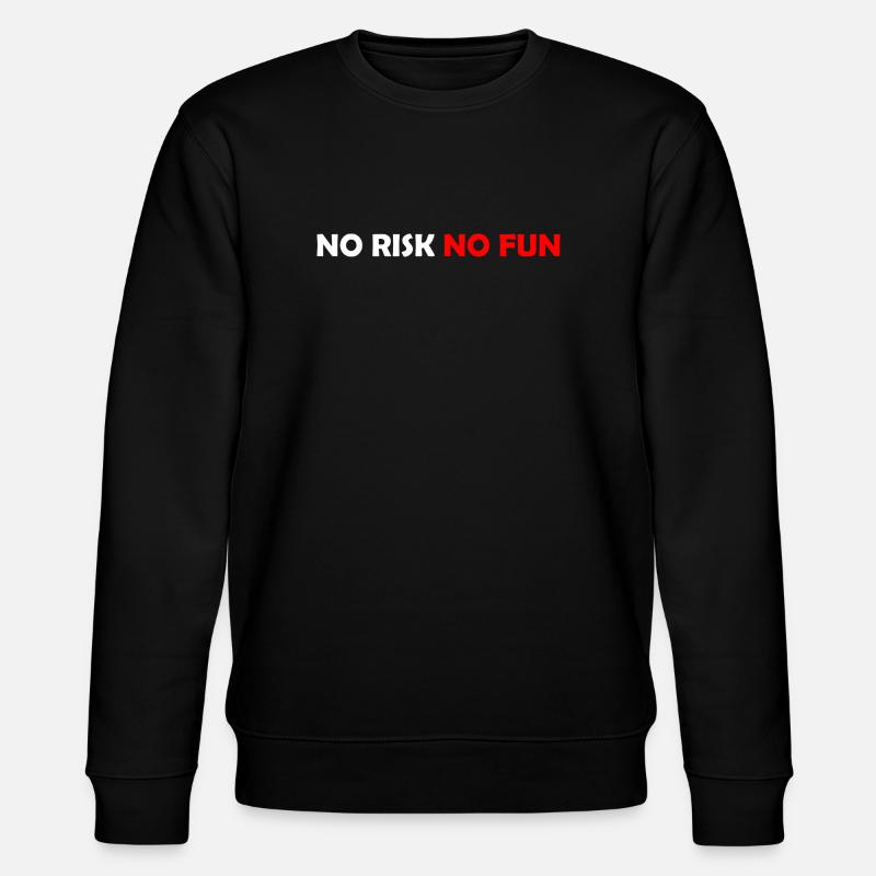 No Risk No Fun - Stanley/Stella CHANGER Unisex Organic Sweatshirt - black