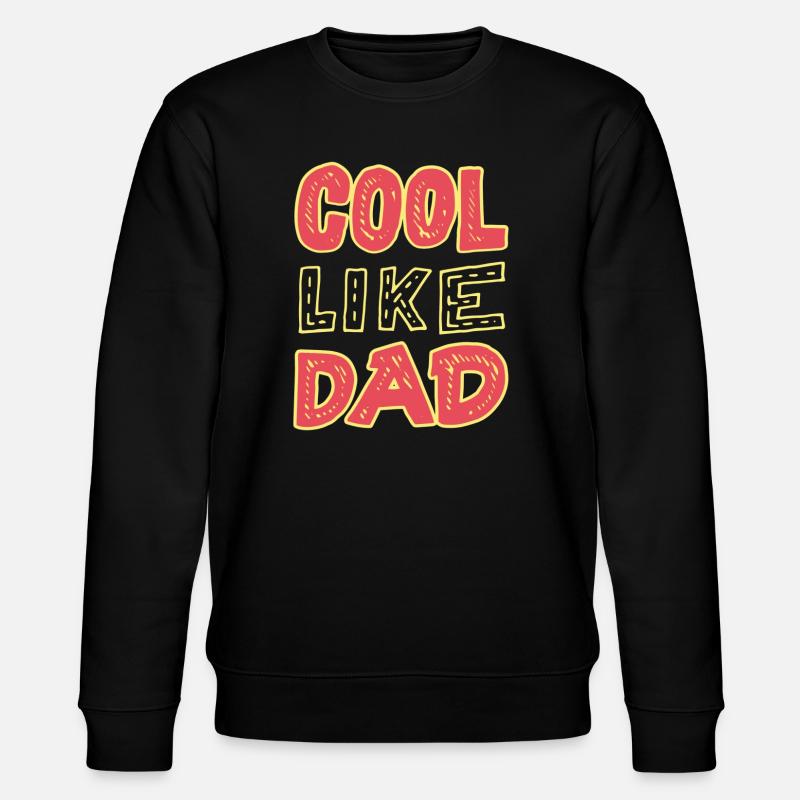 Cool Like Dad - Stanley/Stella CHANGER Unisex Organic Sweatshirt - black