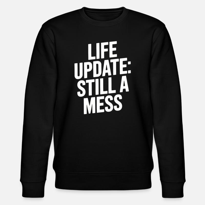 Life Update Immer noch ein Chaos - Stanley/Stella Unisex Bio-Sweatshirt CHANGER  - Schwarz