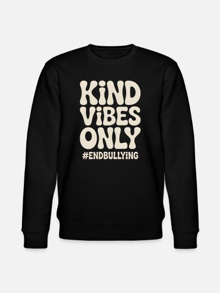Kind Vibes Only End Bullying - Stanley/Stella CHANGER Unisex Organic Sweatshirt - black