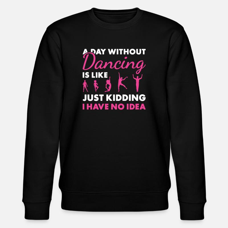 Dancer A Day Without Dancing - Stanley/Stella Unisex Bio-Sweatshirt CHANGER  - Schwarz