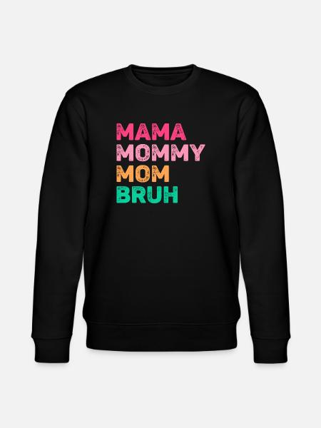 Maman Maman Maman Bruh - Sweat bio CHANGER Stanley/Stella Unisexe - noir