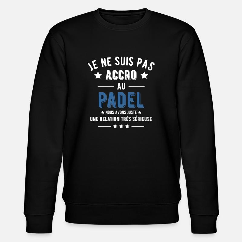 Pas accro padel cadeau - Sweat bio CHANGER Stanley/Stella Unisexe - noir