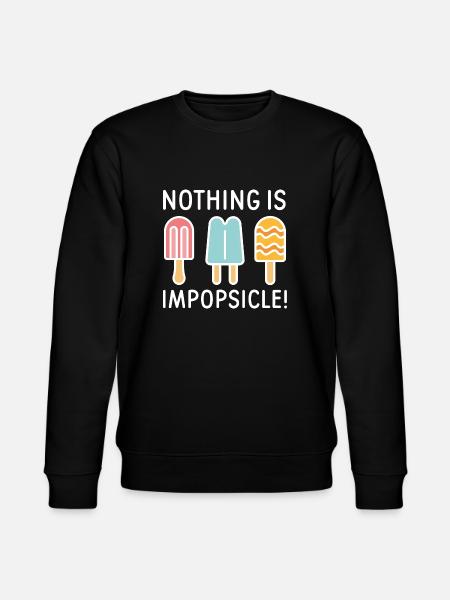 Nothing Is Impopsicle - Stanley/Stella CHANGER Unisex Organic Sweatshirt - black