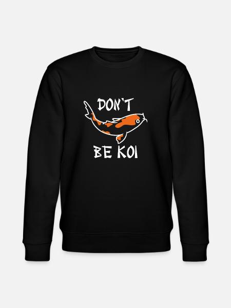 Don’t Be Koi - Stanley/Stella CHANGER Unisex Organic Sweatshirt - black