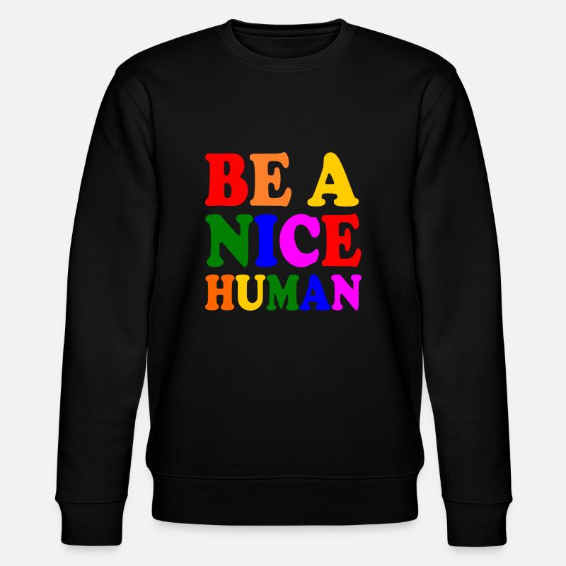 Be a nice human - Stanley/Stella Unisex Bio-Sweatshirt CHANGER  - Schwarz