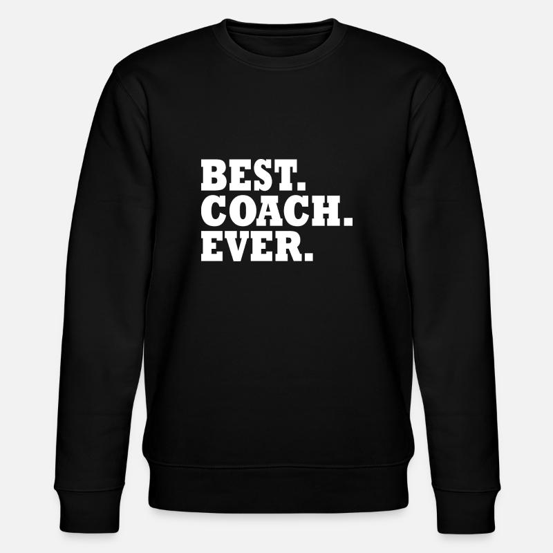 Best coach ever - Stanley/Stella CHANGER Unisex Organic Sweatshirt - black