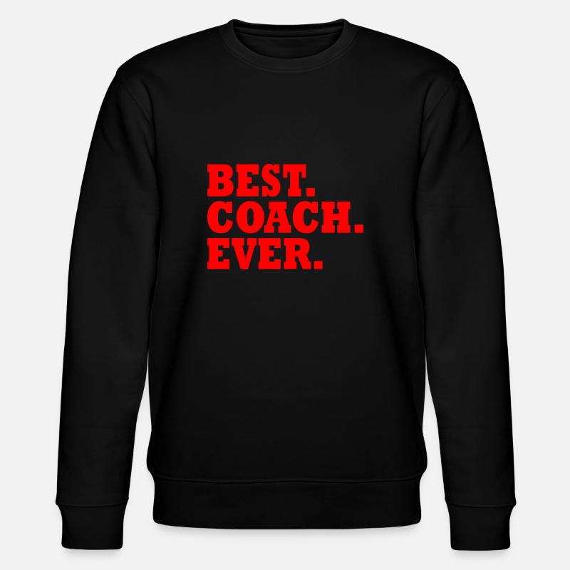 Best coach ever - Stanley/Stella CHANGER Unisex Organic Sweatshirt - black