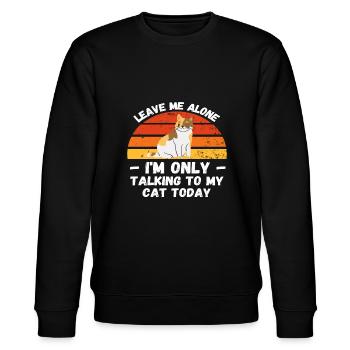 Lass mich in Ruhe Ich rede nur mit meiner Katze - lustig - Stanley/Stella Unisex Bio-Sweatshirt CHANGER  - Schwarz - Vorne - Nik (191cm) & Marisol (170cm)