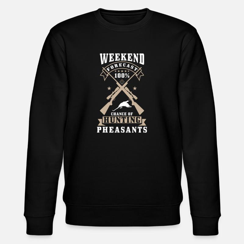 Pheasant Hunter Saying - Stanley/Stella CHANGER Unisex Organic Sweatshirt - black