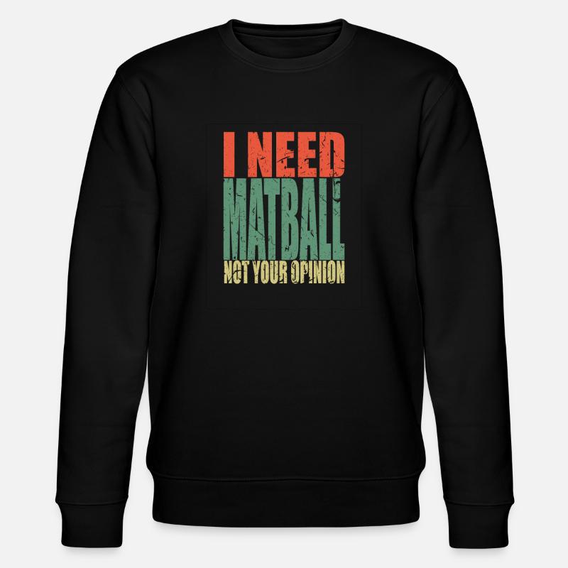 Matball saying funny - Stanley/Stella CHANGER Unisex Organic Sweatshirt - black