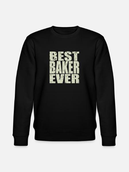 Best Baker ever Baker Gift - Stanley/Stella CHANGER Unisex Organic Sweatshirt - black