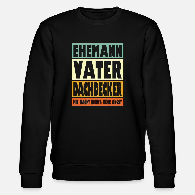 Dachdecker Vater Ehemann Held - Stanley/Stella Unisex Bio-Sweatshirt CHANGER  - Schwarz